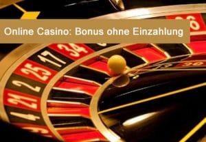 Casino Bonus ohne Einzahlung